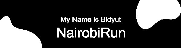 My Name is Bidyut... NairobiRun